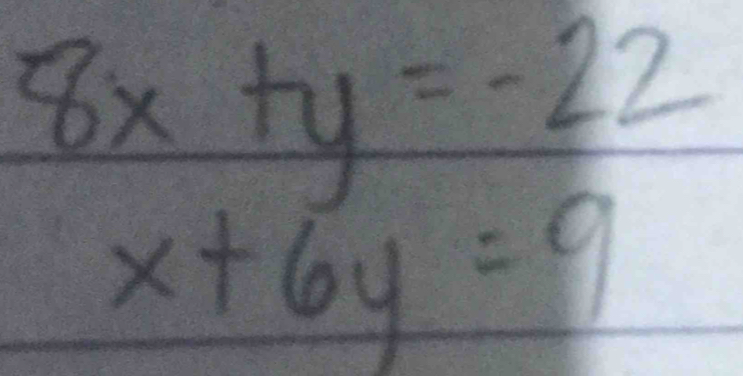 8x+y=-22
x+6y=9