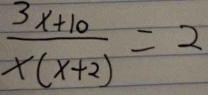  (3x+10)/x(x+2) =2