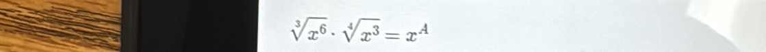 sqrt[3](x^6)· sqrt[4](x^3)=x^A