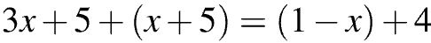 3x+5+(x+5)=(1-x)+4