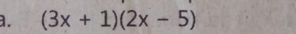 (3x+1)(2x-5)