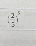 ( 2/5 )^5