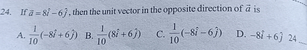 Gelöst:If vector a=8hat i-6hat j , then the unit vector in the opposite ...