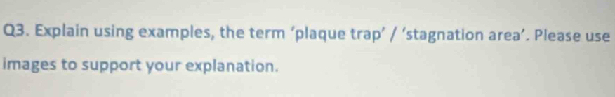 Solved: Explain using examples, the term ‘plaque trap’ / ‘stagnation ...