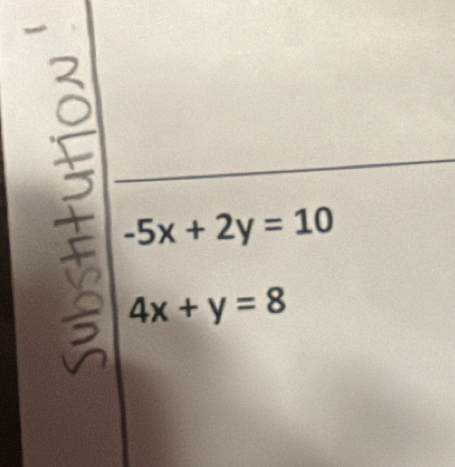 -5x+2y=10
4x+y=8