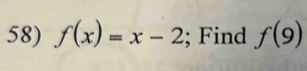 f(x)=x-2; Find f(9)