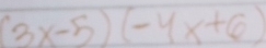 (3x-5)(-4x+6)