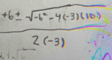  (+6± sqrt(-6^2-4(-3)(100)))/2(-3) 