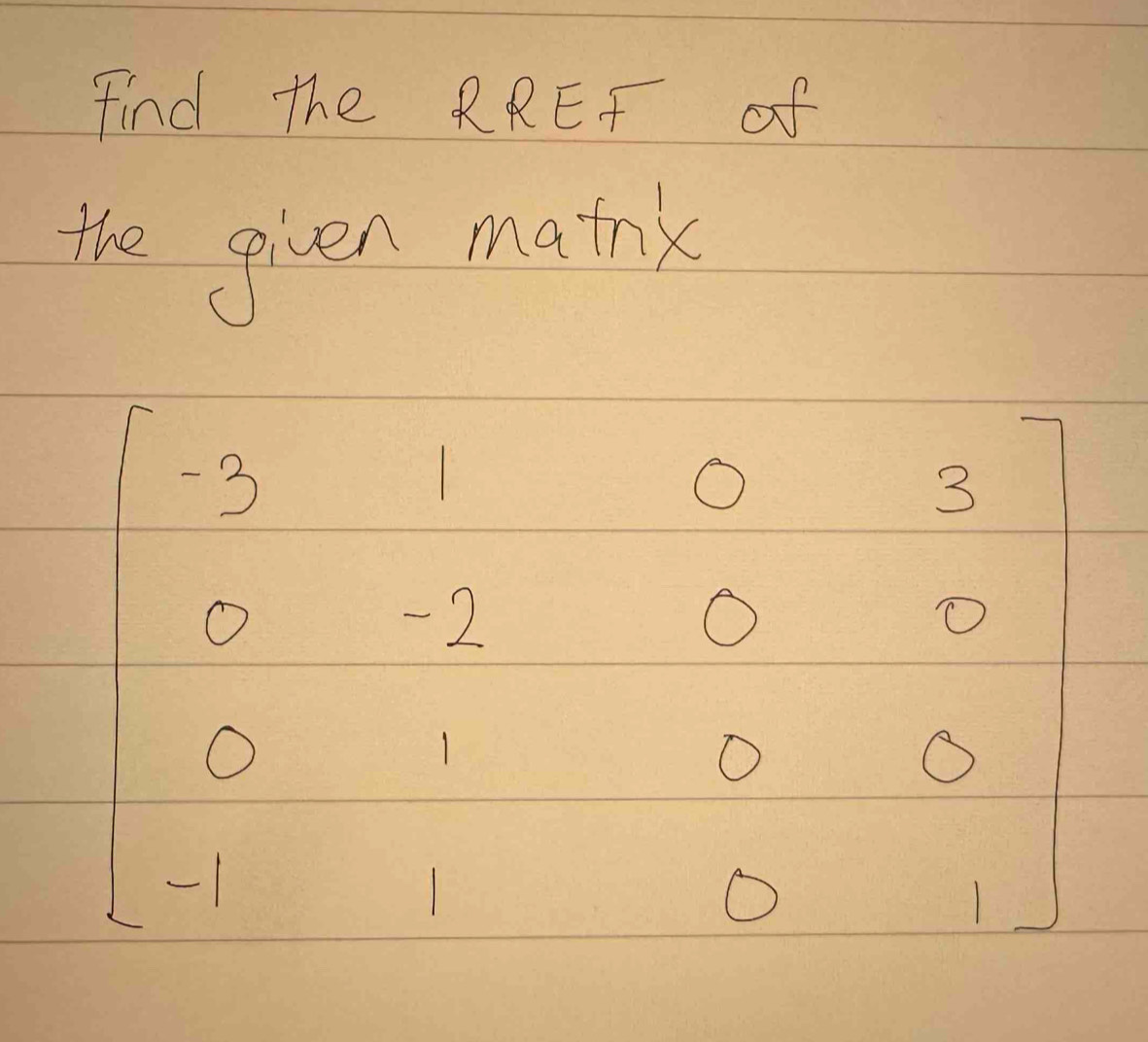 Find the RREF of
the given mainy