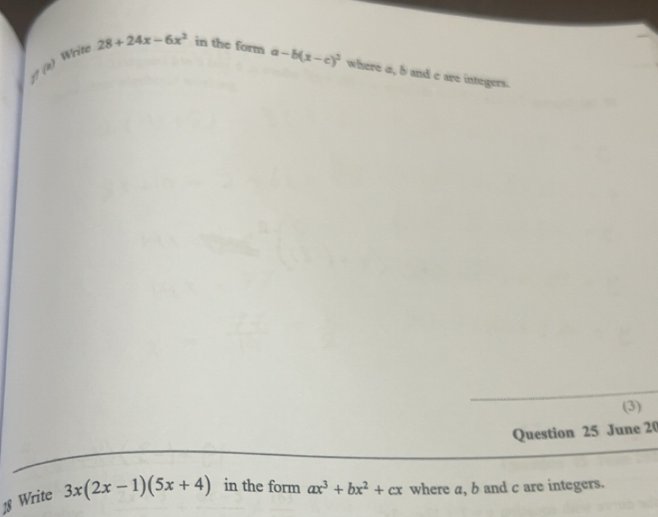 Solved: Write 28+24x-6x^2 in the form a-b(x-c)^2 where a, b and c are ...