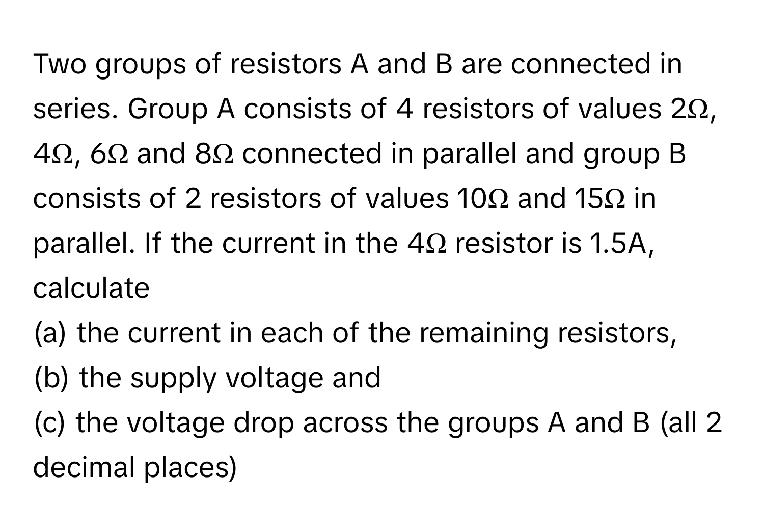 Solved: Two groups of resistors A and B are connected in series. Group ...