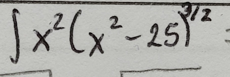 ∈t x^2(x^2-25)^3/2=