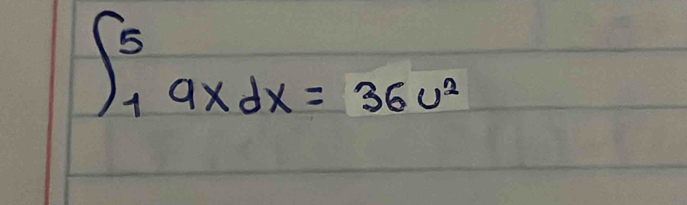 ∈t _1^(5axdx=36u^2)