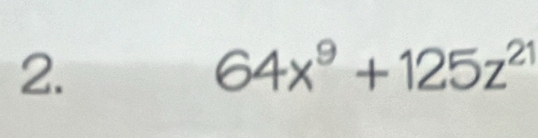 64x^9+125z^(21)