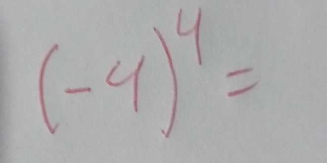 (-4)^4=