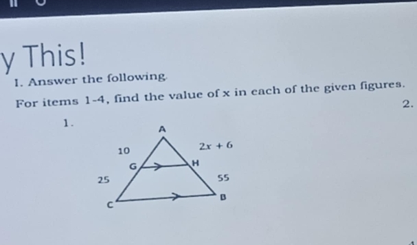 This!
I. Answer the following
For items 1-4, find the value of x in each of the given figures.
2.
1.