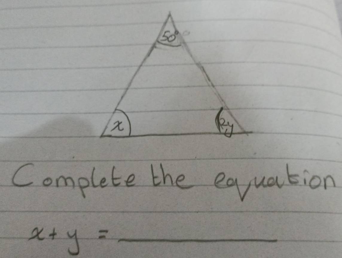 Complete the eqquation
x+y=_  _