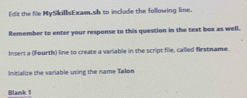 Solved: Edit the file MySkillsExam.sh to include the following line ...