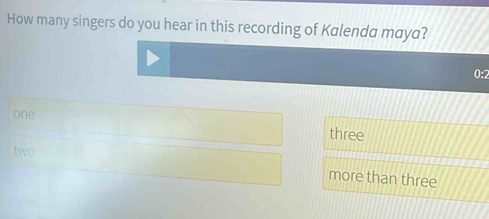 Solved: How many singers do you hear in this recording of Kalenda maya ...