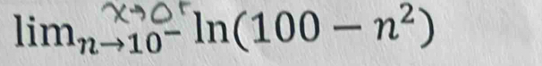 limn→10− ln(100 − n²)