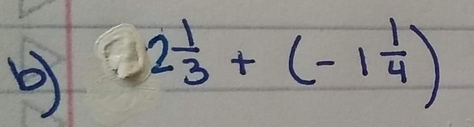 2 1/3 +(-1 1/4 )