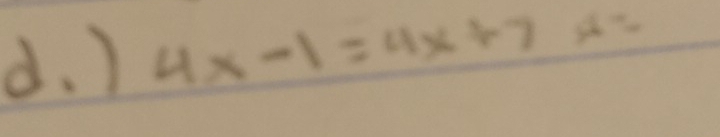 ) 4x-1=4x+7a=