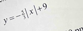 y=- 5/3 |x|+9