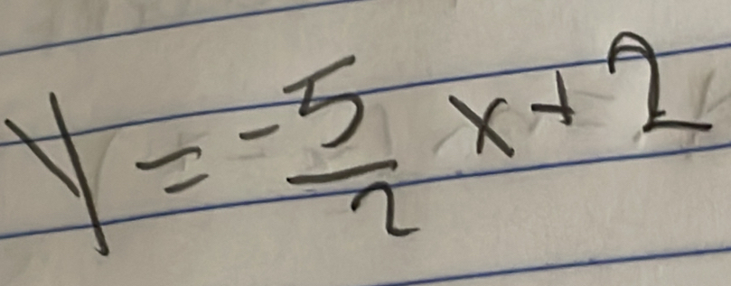 y= (-5)/2 x+2