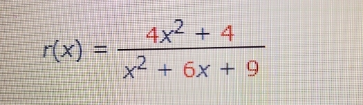 r(x)= (4x^2+4)/x^2+6x+9 