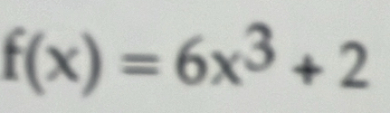 f(x)=6x^3+2