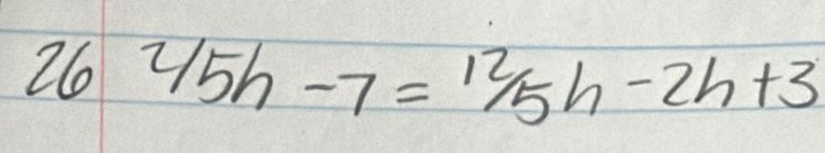 262/5h-7=12/5h-2h+3