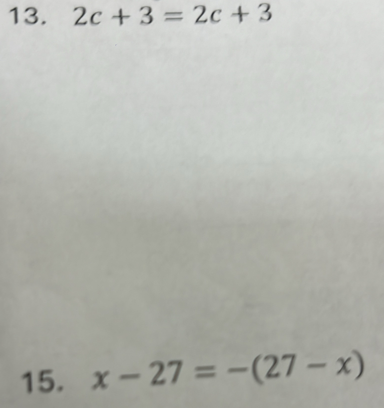 2c+3=2c+3
15. x-27=-(27-x)