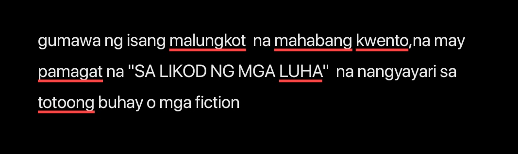 gumawa ng isang malungkot na mahabang kwento,na may 
pamagat na ''SA LIKOD NG MGA LUHA'' na nangyayari sa 
totoong buhay o mga fiction