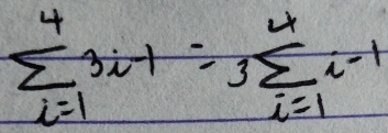 sumlimits _(i=1)^43i-1=3 sumlimits _(i=1)^4i-1