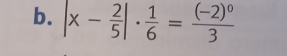 |x- 2/5 |·  1/6 =frac (-2)^03