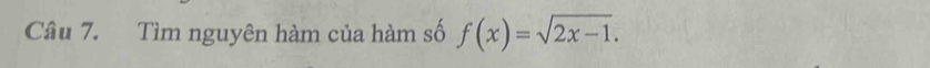 Tìm nguyên hàm của hàm số f(x)=sqrt(2x-1).