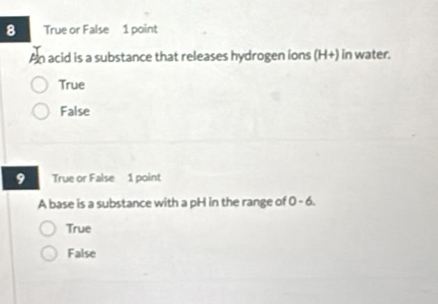 Solved: True or False 1 point An acid is a substance that releases ...