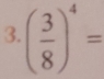 ( 3/8 )^4=