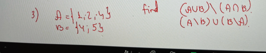 A= 1,2,4 find (A∪ B)/(A∩ B).
B= 4;5
(A/B)∪ (B/A)