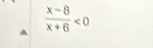  (x-8)/x+6 <0</tex>