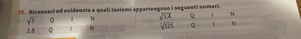 Riconosci ed evidenzia a quali insiemi appartengono i seguenti numeri.