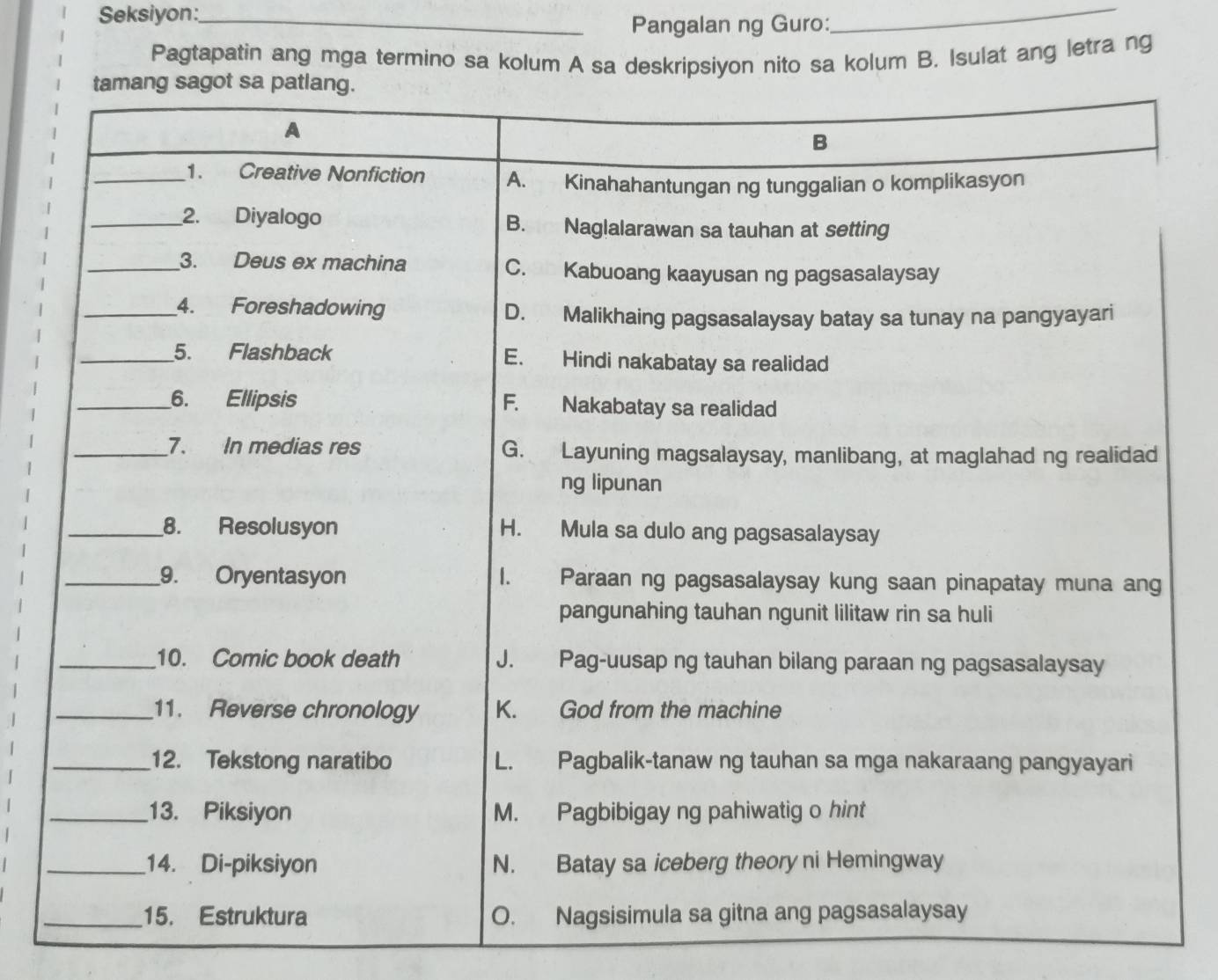 Seksiyon:_ 
Pangalan ng Guro: 
_ 
Pagtapatin ang mga termino sa kolum A sa deskripsiyon nito sa kolum B. Isulat ang letra ng