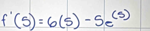 f'(s)=6(s)-se^((s))