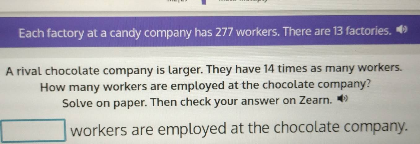 Solved: Each factory at a candy company has 277 workers. There are 13 ...