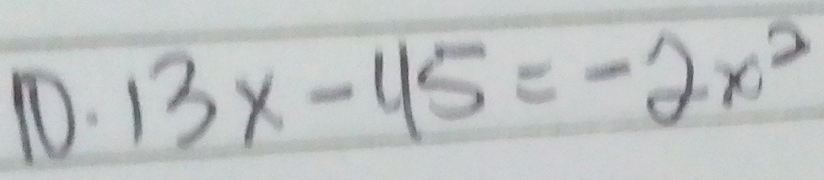 10.13x-45=-2x^2