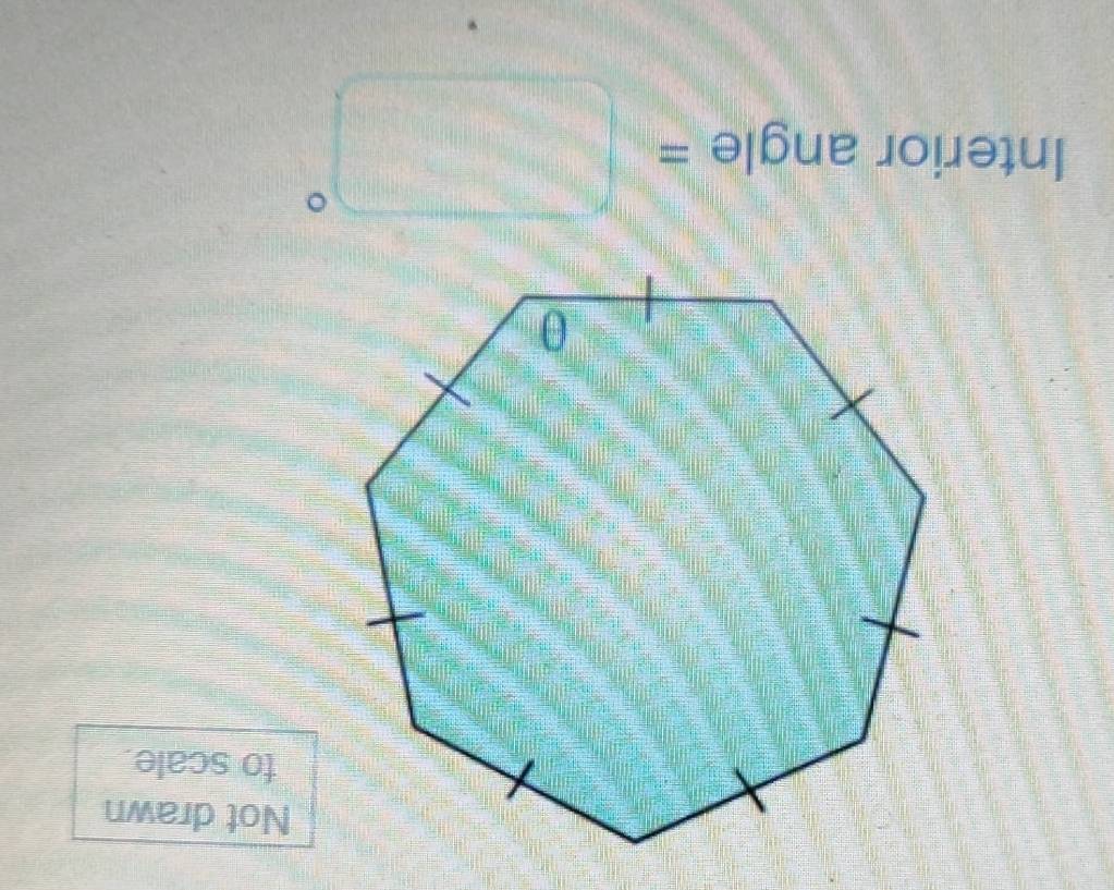 Not drawn 
to scale. 
。 
Interior angle =