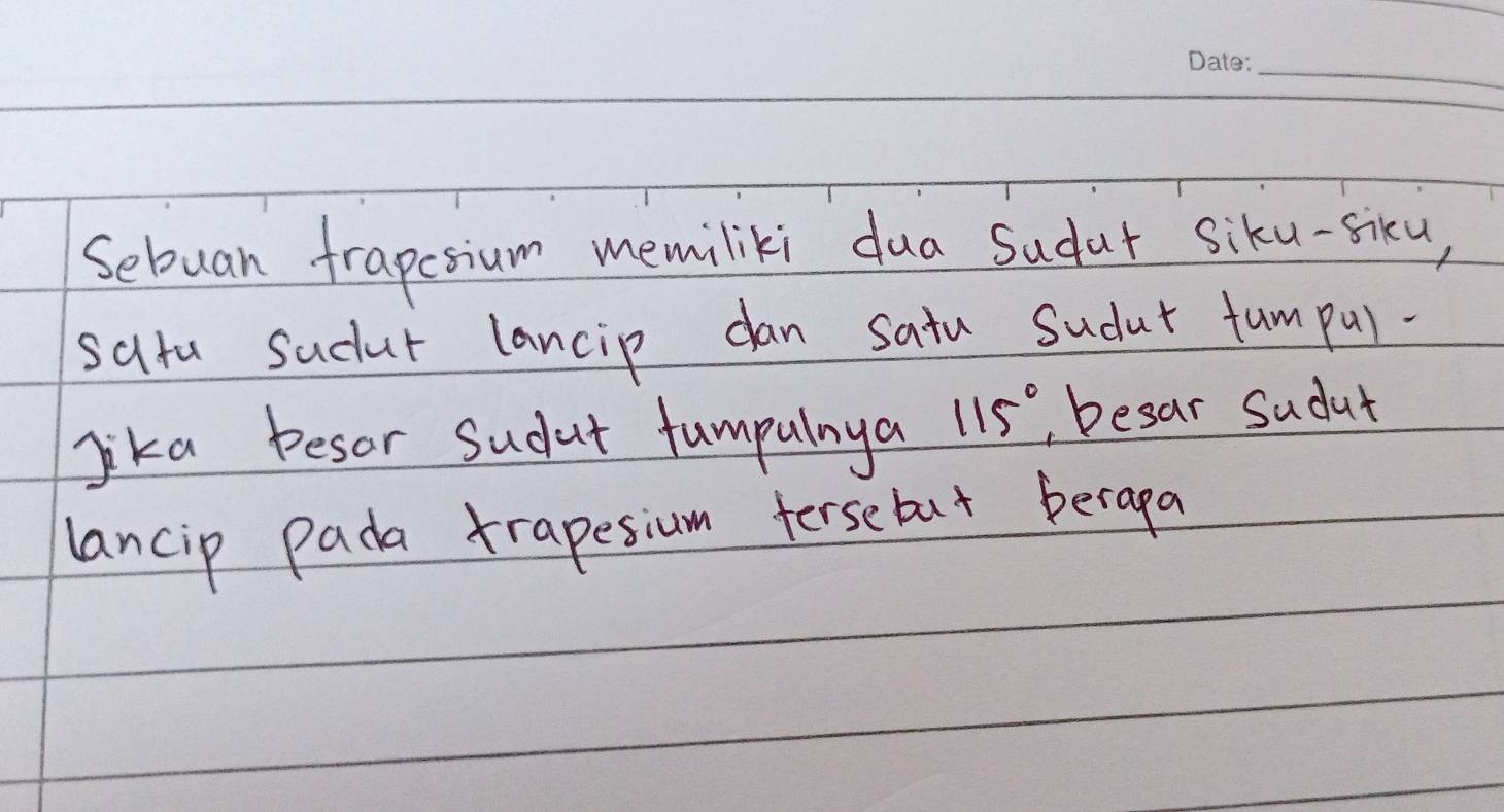 Sebuan frapesium memiliki dua Sudar siku-siku, 
satu sudur lancip dan satu Sudut fumpul. 
Jika besor Sudat fampulaya 115° , besar Sudut 
lancip Pada trapesium tersebut berapa