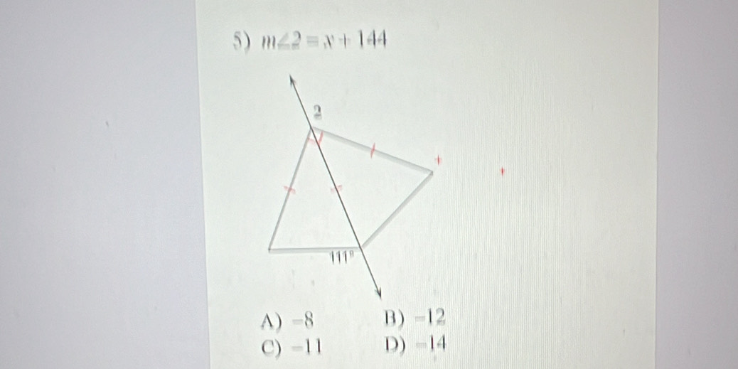 m∠ 2=x+144
A) -8 B) -12
C) -11 D) -14