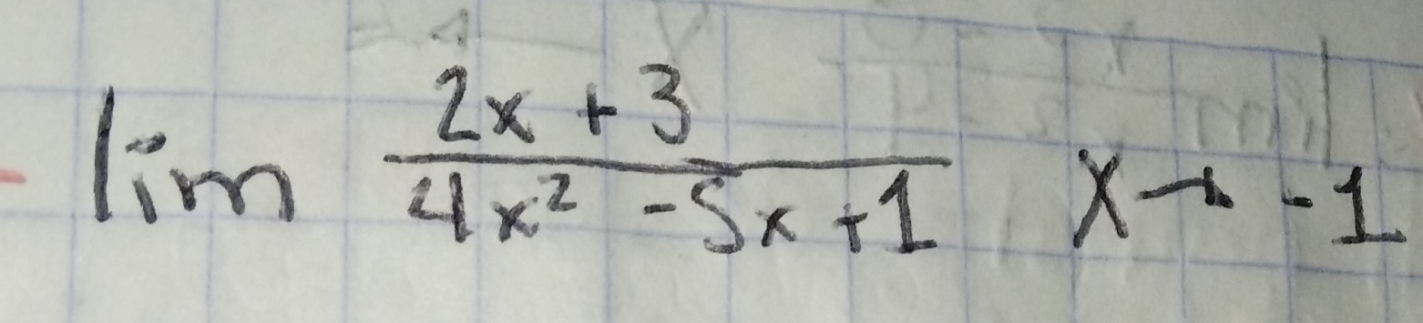 lim  (2x+3)/4x^2-5x+1 xto -1