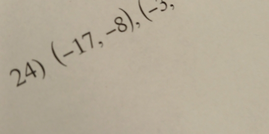 (-17,-8),(-5,
24)